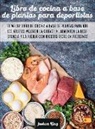 Joshua King - Libro de cocina a base de plantas para deportistas