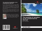 Vartinel Daho - The question of salvation in the condemned for distrust