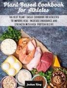 Joshua King - Plant-Based Cookbook for Athletes