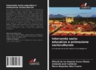 Mileydi de los Ángeles Arauz Úbeda, Armando José Sandoval, María Alejandra Rizo Franco - Intervento socio-educativo e animazione socioculturale