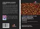 Syed Dilnawaz Ahmad, Muhammad Zubair Khan - L'oliva autunnale è una pianta medicinale dell'Azad Jammu e Kashmir