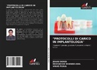 Jehan Dordi, Meenakshi Khandelwal, Vikas Punia - "PROTOCOLLI DI CARICO IN IMPLANTOLOGIA"