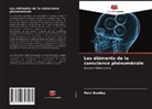 Mark Bradley - Les éléments de la conscience phénoménale