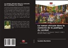 Ayodele Bamidele - Le roman africain dans le contexte de la poétique du combat