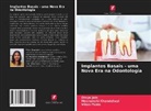Divya Jain, Meenakshi Khandelwal, Vikas Punia - Implantes Basais - uma Nova Era na Odontologia