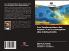 Kaushik P. Chaudhary, Bhavin R. Chavda, Bhavesh N. Socha - Les fondamentaux des rayons X et la conception des médicaments
