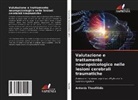 Antonis Theofilidis - Valutazione e trattamento neuropsicologico nelle lesioni cerebrali traumatiche