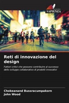 Chokeanand Bussracumpakorn, John Wood - Reti di innovazione del design