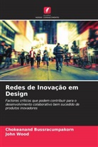 Chokeanand Bussracumpakorn, John Wood - Redes de Inovação em Design