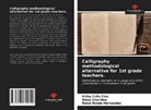 Keiny Caña Cruz, Deisy Cruz Noa, Raiza Ronda Hernández - Calligraphy methodological alternative for 1st grade teachers