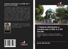 ALYM ABYDULYN - L'impero ottomano a cavallo tra il XIX e il XX secolo