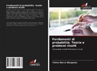 Yaima Ibarra Alzugaray - Fondamenti di probabilità. Teoria e problemi risolti