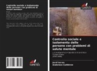 Anderson Gutiérrez, Jarol Torres - Controllo sociale e isolamento delle persone con problemi di salute mentale