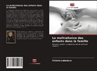 Victoria Lebedeva - La maltraitance des enfants dans la famille
