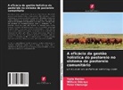Peter Chatanga, William Odenya, Tsele Rantso - A eficácia da gestão holística do pastoreio no sistema de pastoreio comunitário