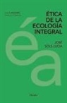 Jose Sols - Ética de la ecología integral