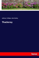 John Morley, Anthony Trollope - Thackeray