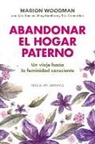 Marion Woodman - Abandonar El Hogar Paterno