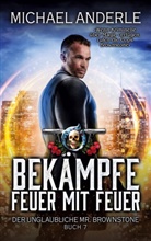 Michael Anderle - Bekämpfe Feuer mit Feuer