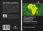 Gilles Benoît Banouékéni - Africa integrata in prospettiva: le promesse del passaporto africano
