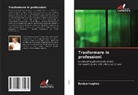 Roslyn Hughes - Trasformare le professioni