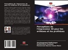 Amuthaganesh Mathialagan, Mohammad Nazmul Hasan Maziz, Harikrishnan Tanimale - Perceptions de l'impression 3D pour les orthèses et les prothèses