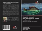 Maria Latif, Sajid Mehmood, Khalid Pervaiz - Malattie comuni dell'acquacoltura e loro trattamenti