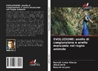 Atanu Bera, Banashree Jana, Ranajit Kumar Khalua - EVOLUZIONE: anello di congiunzione e anello mancante nel regno animale