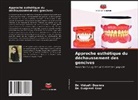 Dr. Vidushi Doomra, Vidushi Doomra, Dr. GURPREET KAUR, Gurpreet Kaur - Approche esthétique du déchaussement des gencives