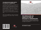 Sardorbek Yusupov - TECHNOLOGIE DE FABRICATION DE PRODUITS CÉRAMIQUES