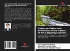 Alex Jhonatan Campos Idrogo, Luis Angel Díaz Muñoz, Roiser Elí Tarrillo Mejía - Characterization and evaluation of the waters of the Colpamayo stream
