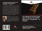 Bonaparte Amani-Marandura, UWEZO Luhunga, Evariste Umba-Tsumbu - Le pillage de la RD Congo par les 3TG et les World Electronic Companies - La Guerre