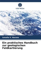 Ismaila V Haruna, Ismaila V. Haruna - Ein praktisches Handbuch zur geologischen Feldkartierung