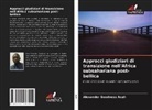 Alexander Goodness Asah - Approcci giudiziari di transizione nell'Africa subsahariana post-bellica
