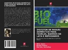 Wini Adam, Mariska Ronteltap, Dennis Wolter - DIGESTOR DE BIOGÁS DOMÉSTICO PARA FAVELAS, BAIRROS DE LATA E REFUGIADOS