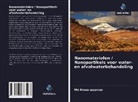 Md Ahmaruzzaman - Nanomaterialen / Nanopartikels voor water- en afvalwaterbehandeling