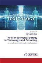 Oleg Yurevich Latyshev, Mauro Luisetto, Ghulam Rasool Mashori - The Management Strategy in Toxicology and Poisoning
