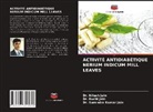 Dr. Nilesh Jain, Dr. Ruchi Jain, Nilesh Jain, Ruchi Jain, Dr. Surendra Kumar Jain, Surendra Kumar Jain - ACTIVITÉ ANTIDIABÉTIQUE NERIUM INDICUM MILL LEAVES
