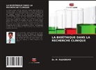 Dr. M. RAJASEKAR, M. Rajasekar - LA BIOÉTHIQUE DANS LA RECHERCHE CLINIQUE