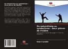 Robert Cardullo - Du naturalisme au symbolisme : Deux pièces de théâtre