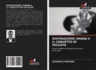 Leonardo Mariano - DISPERAZIONE UMANA E IL CONCETTO DI PECCATO