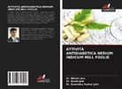 Dr. Nilesh Jain, Dr. Ruchi Jain, Nilesh Jain, Ruchi Jain, Dr. Surendra Kumar Jain, Surendra Kumar Jain - ATTIVITÀ ANTIDIABETICA NERIUM INDICUM MILL FOGLIE