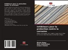 Noha Abdalfattah, Ghalia Gaber, Seham Shahen - Inhibiteurs pour la protection contre la corrosion