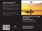 Isabel Calvo González, Oscar Juárez Matute, Ashley Solorzano Conejo - Systématisation du projet de gestion communautaire