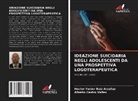 Alberto Castro Valles, Hector Yenier Ruiz Arzalluz - Ideazione Suicidaria Negli Adolescenti Da Una Prospettiva Logoterapeutica