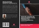 Alberto Castro Valles, Hector Yenier Ruiz Arzalluz - Ideação Suicida Em Adolescentes Numa Perspectiva Logoterapeutica