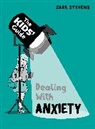 Franklin Watts, Scott Garrett, Sara Stevens, Stevens Sara, Garrett Scott - The Kids' Guide: Dealing with Anxiety