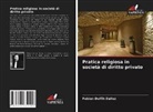Fabien Duffit-Dalloz - Pratica religiosa in società di diritto privato