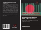 Habibur Rahman - Mapowanie przemyslu RMG w Bangladeszu