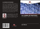 José Chaves - LA CHIMIE EN PRATIQUE :